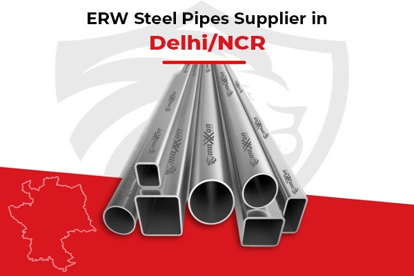 erw steel pipes supplier delhi ncr maxxon